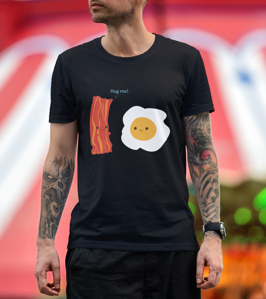 Hug Me Bacon and Egg Smiling Breakfast Friends T-Shirt