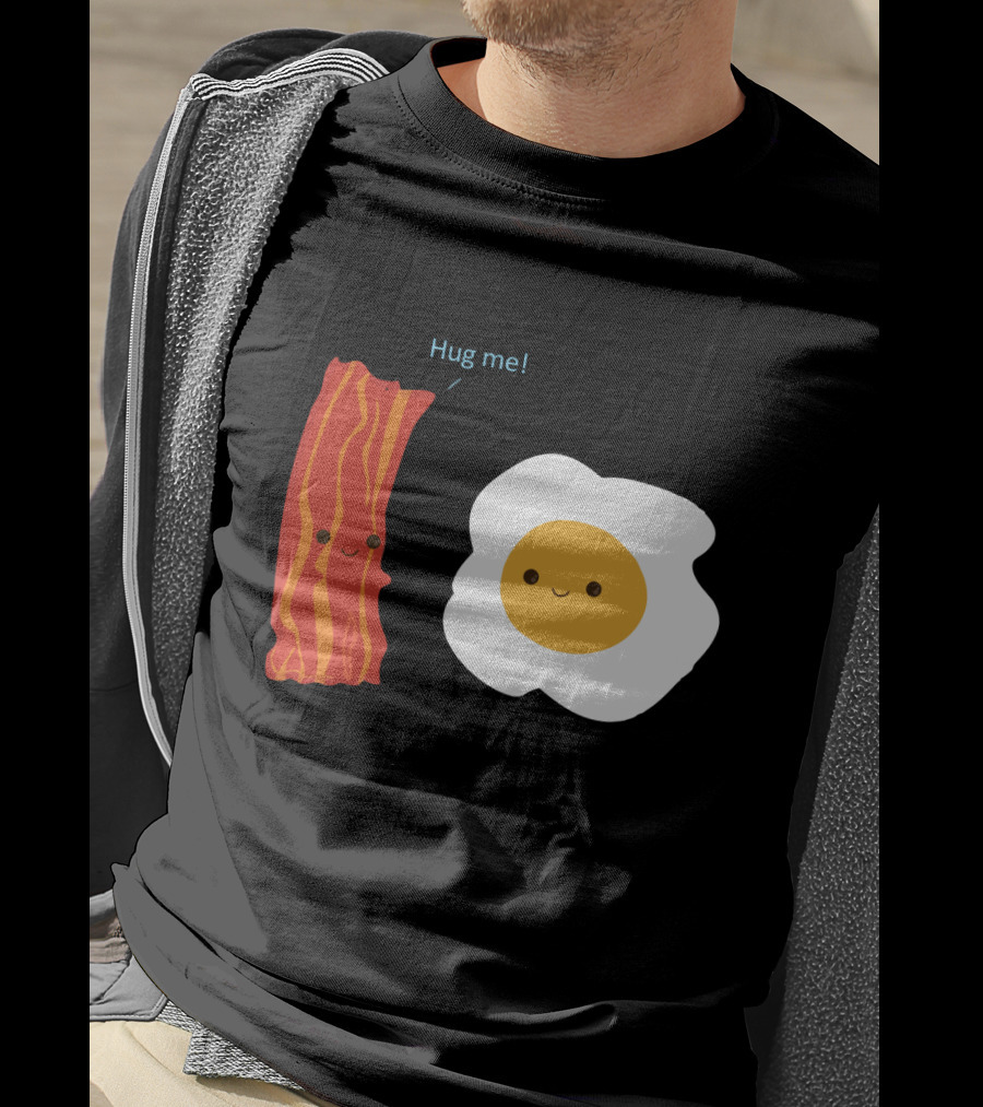 Hug Me Bacon And Egg Smiling Breakfast Friends T-Shirt