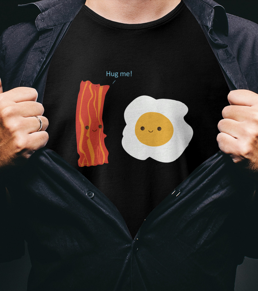 Hug Me Bacon And Egg Smiling Breakfast Friends T-Shirt