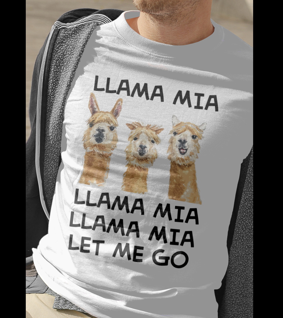 Llama Mia Llama Mia Let ME Go With Three Llamas T-Shirt