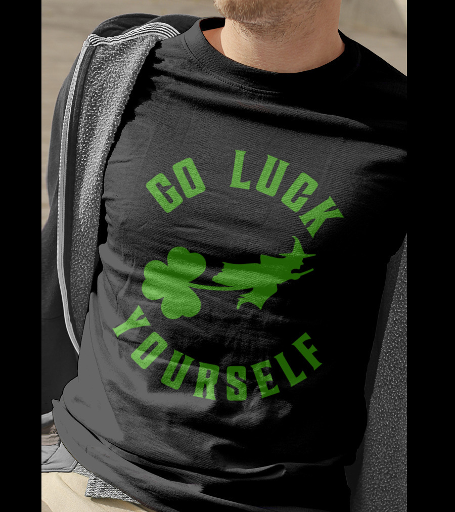 Wicked St. Patrick's Day Go Luck Yourself Shamrock Witch T-Shirt