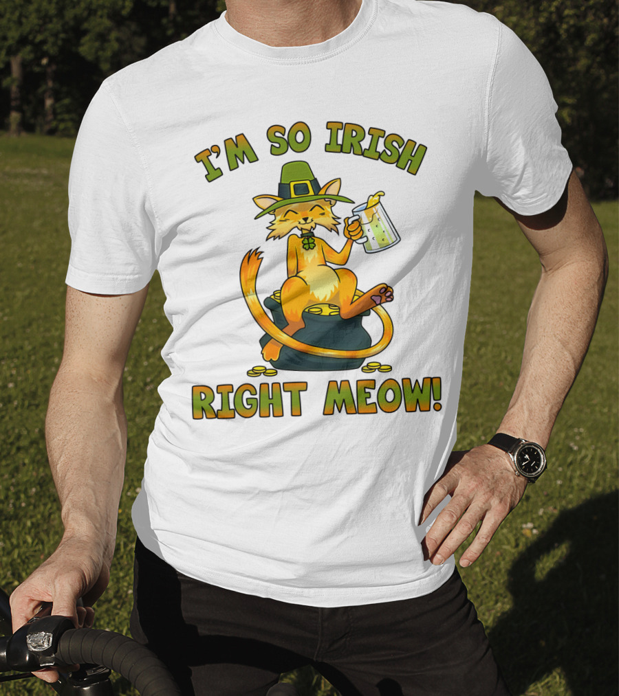 I'm So Irish Right Meow T-Shirt
