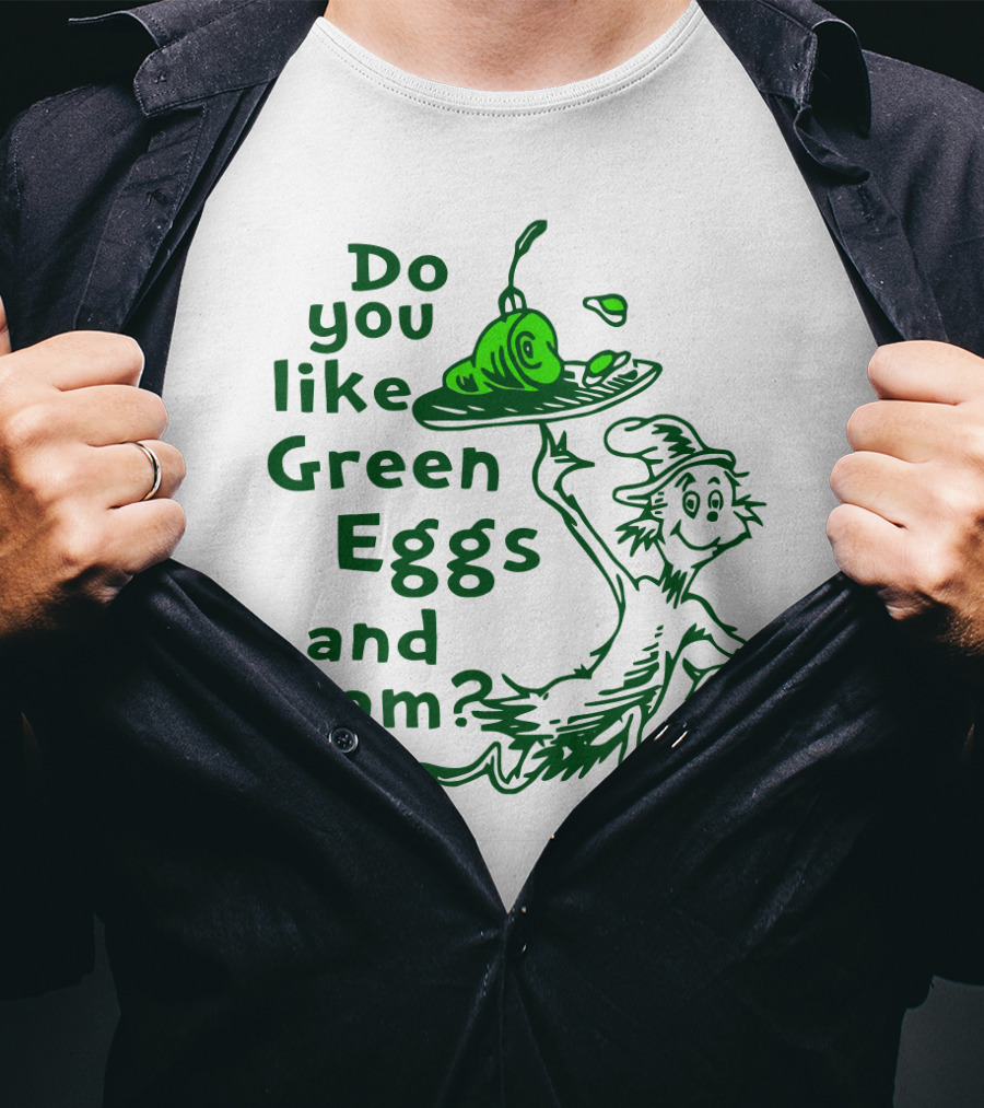 Do You Like Green Eggs And Ham Dr. Seuss T-Shirt