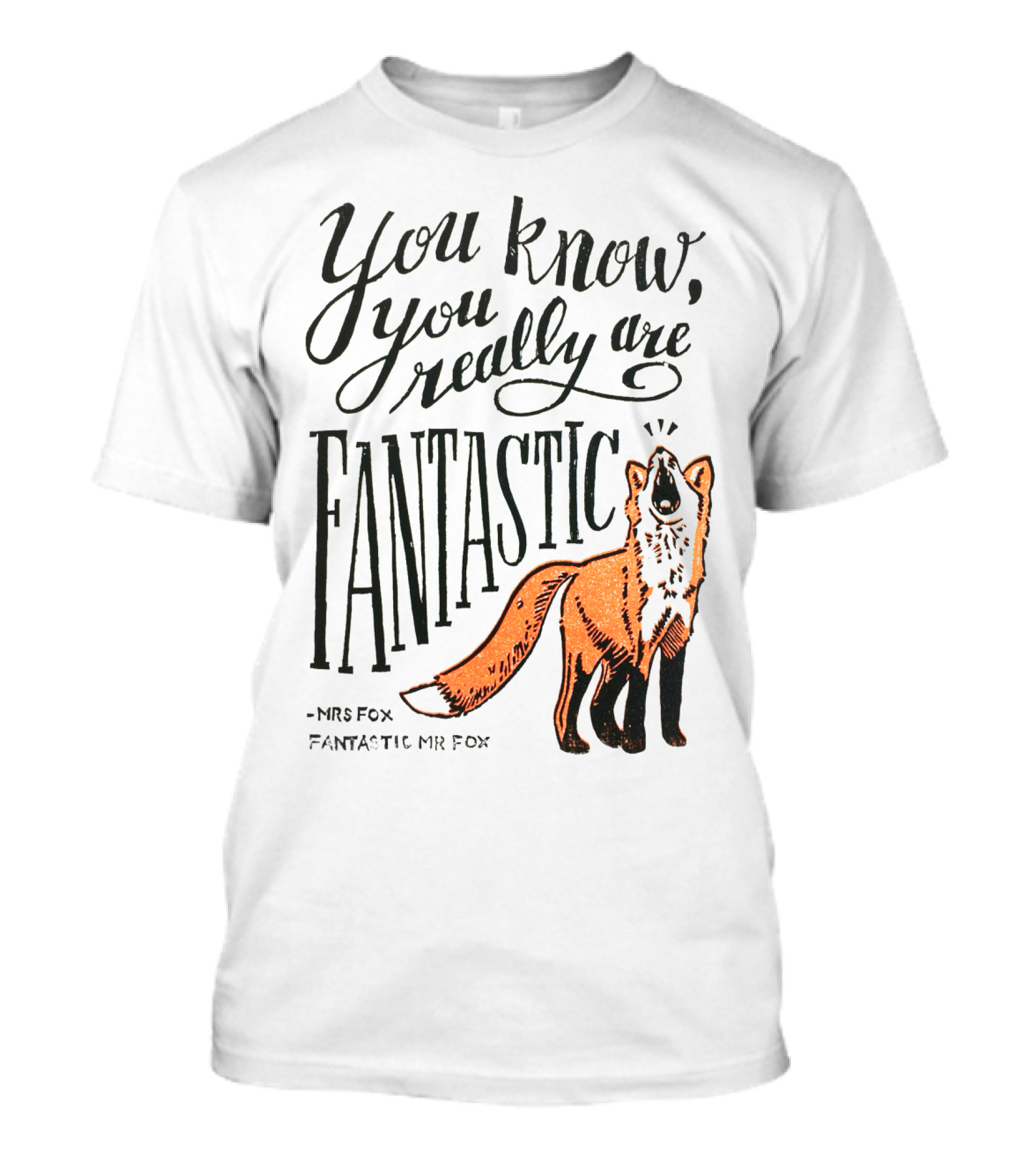 You Know You Really Are Fantastic Mr Fox Mrs Fox T-Shirt