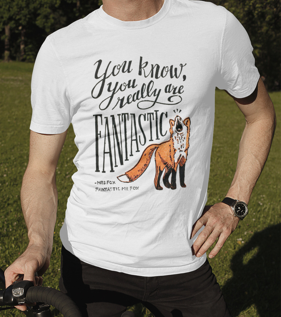 You Know You Really Are Fantastic Mr Fox Mrs Fox T-Shirt