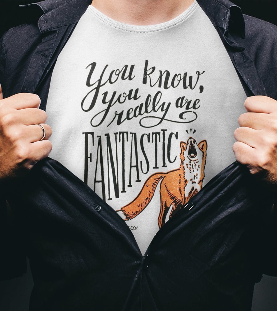 You Know You Really Are Fantastic Mr Fox Mrs Fox T-Shirt