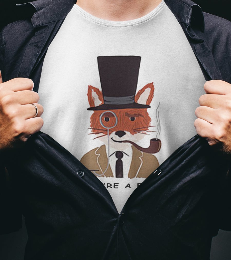 Fantastic Mr. Fox You're A Fox Monocle And Top Hat Pipe T-Shirt