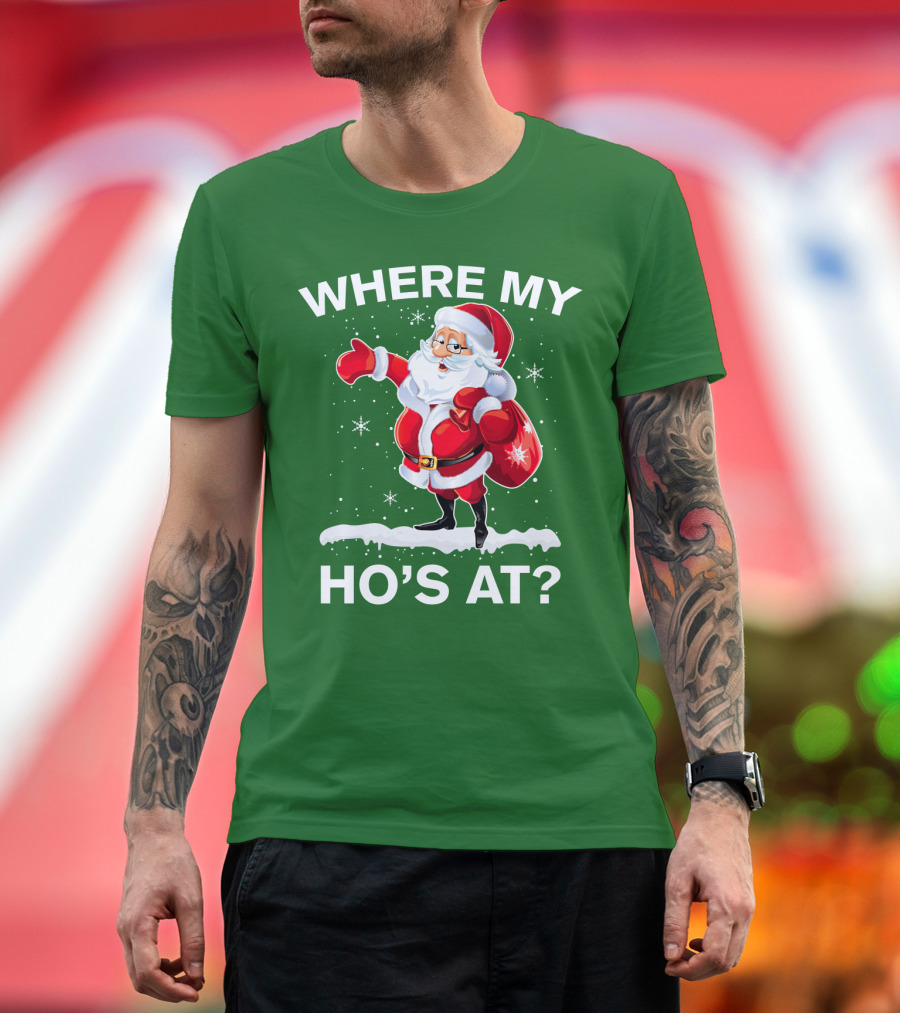 Where My Ho's At Santa Christmas Humor T-Shirt