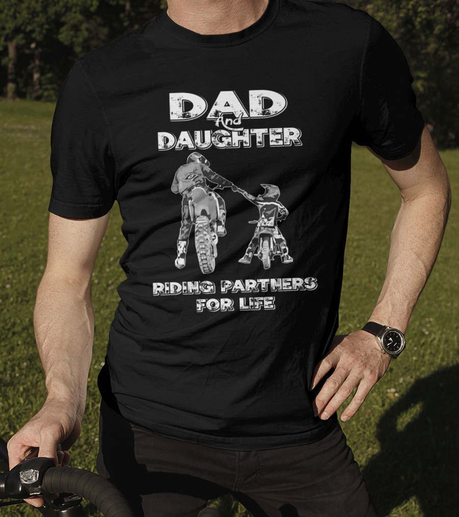 DAD AND DAUGHTER RIDING PARTNERS FOR LIFE T-Shirt