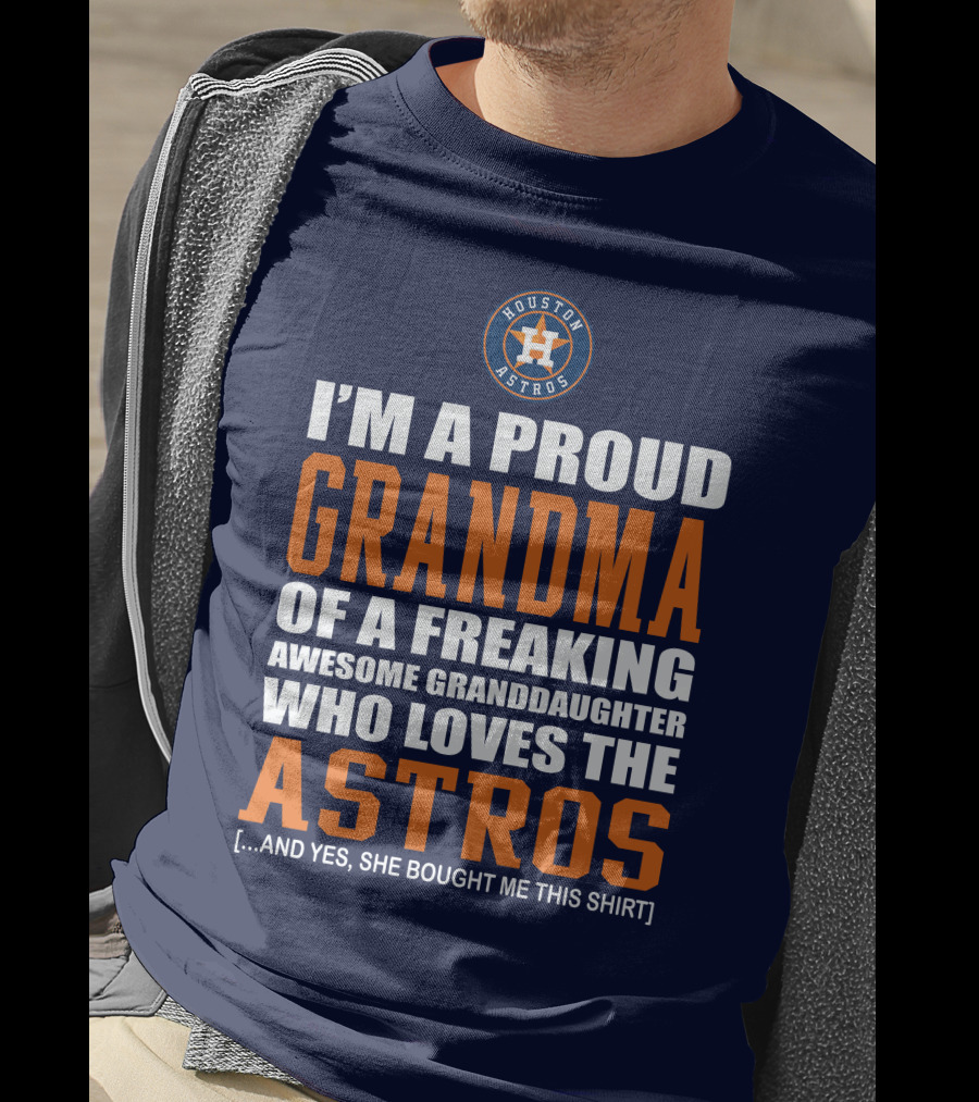 I'm A Proud Grandma Of A Freaking Awesome Granddaughter Who Loves The Astros T-Shirt