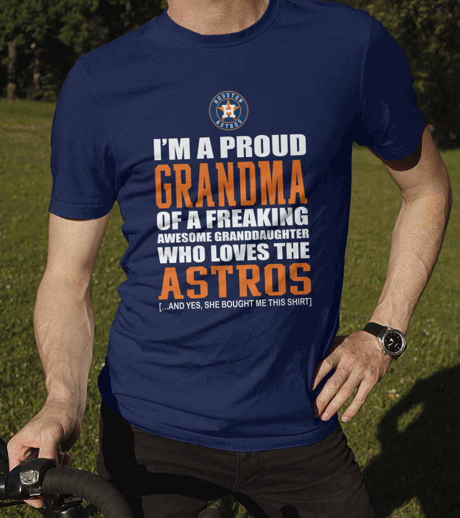 I'm A Proud Grandma Of A Freaking Awesome Granddaughter Who Loves The Astros T-Shirt