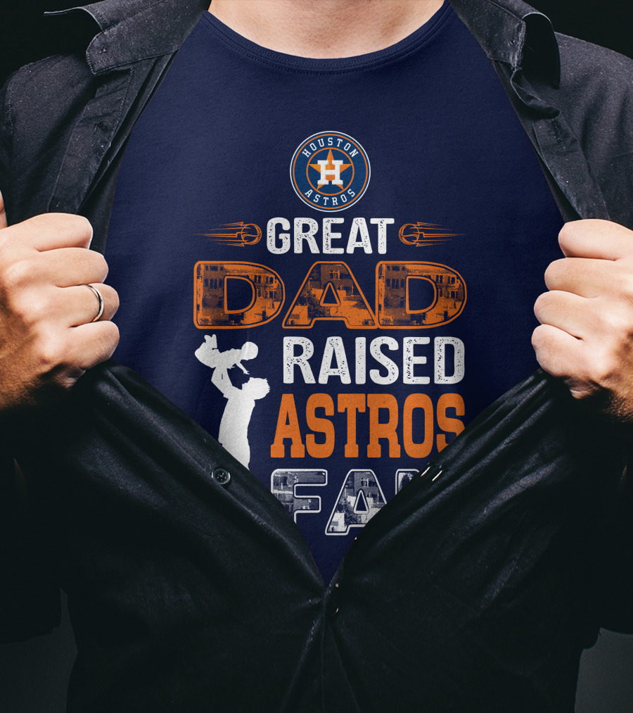 Houston Astros Great Dad Raised Astros Fan T-Shirt