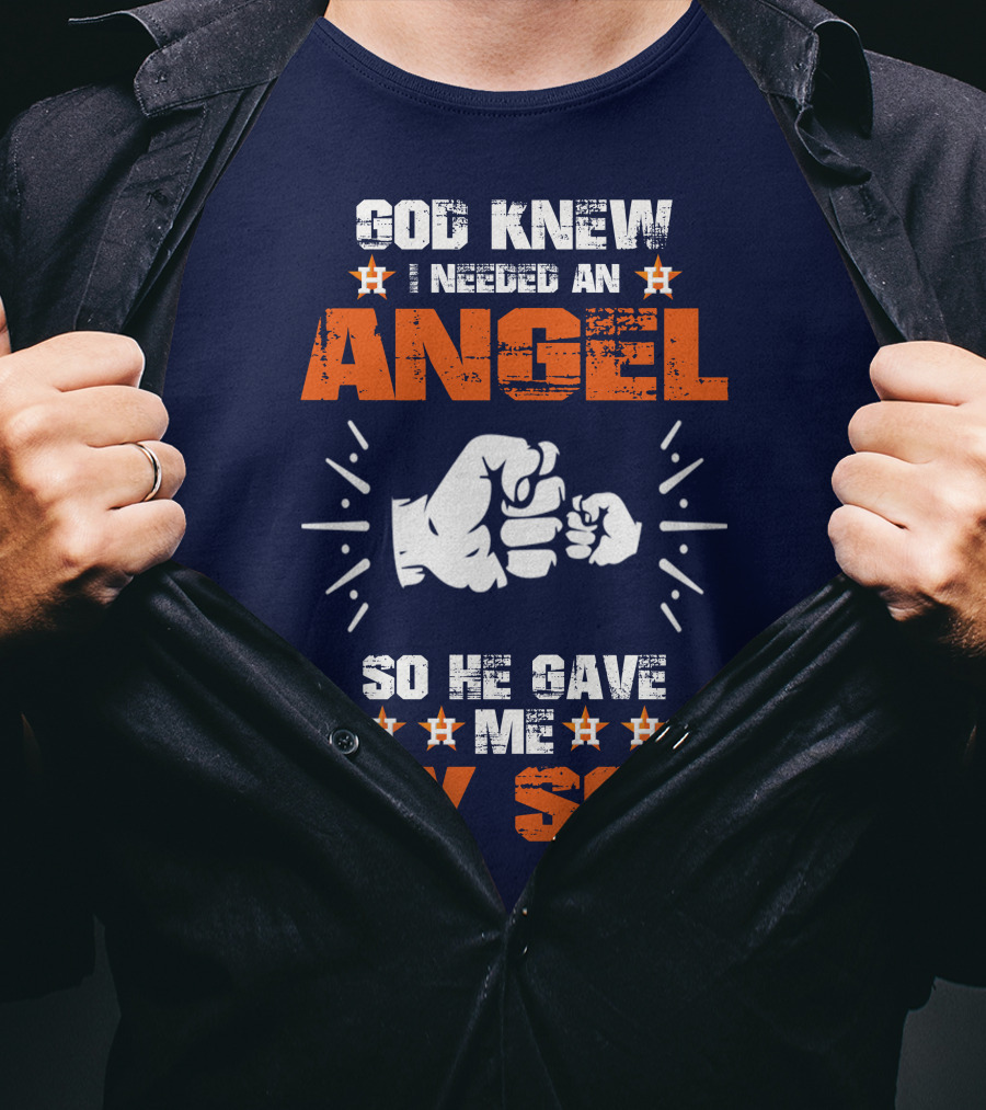 God Knew I Needed An Angel So He Gave Me My Son Astros T-Shirt