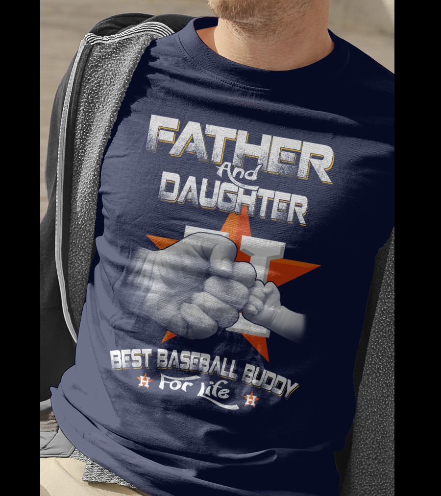 Father And Daughter Astros Best Baseball Buddy For Life T-Shirt