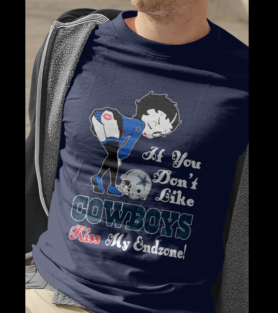 If You Don't Like Cowboys Kiss My Endzone T-Shirt