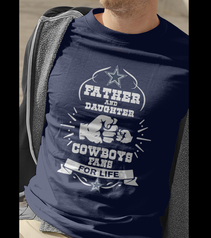 Father And Daughter Cowboys Fans For Life Fist Bump Star T-Shirt