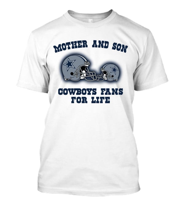 Mother And Son Cowboys Fans For Life T-Shirt