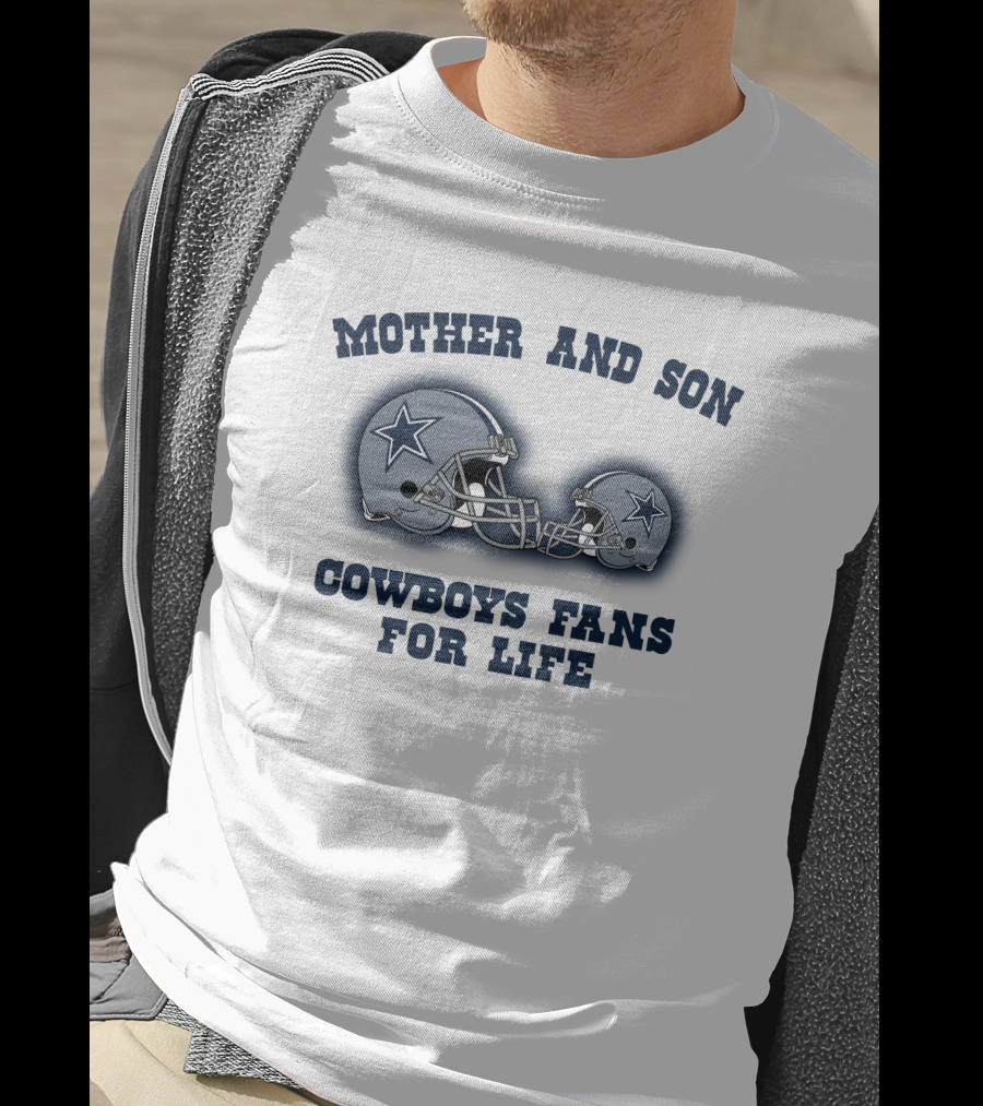 Mother And Son Cowboys Fans For Life T-Shirt