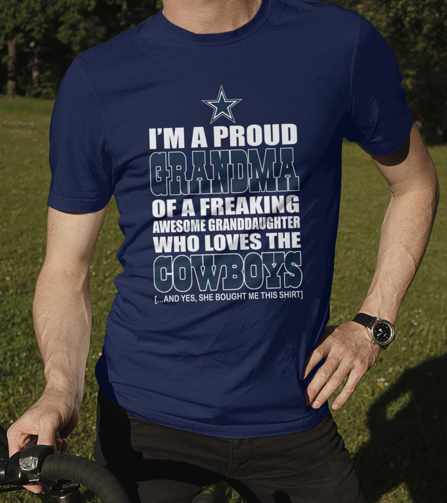 I'm A Proud Grandma Of A Freaking Awesome Granddaughter Who Loves The Cowboys T-Shirt