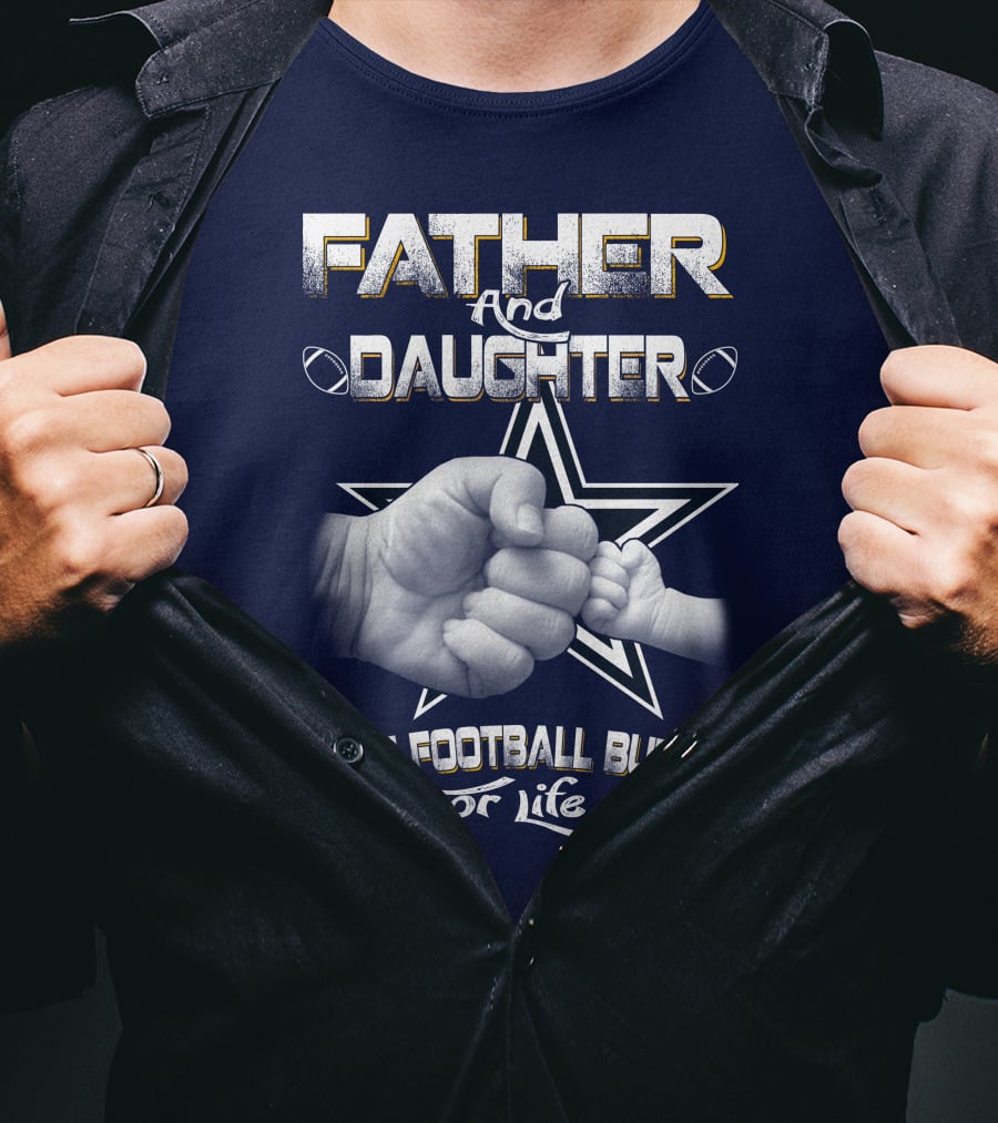 Father And Daughter Best Football Buddy For Life Cowboys Fist Bump T-Shirt