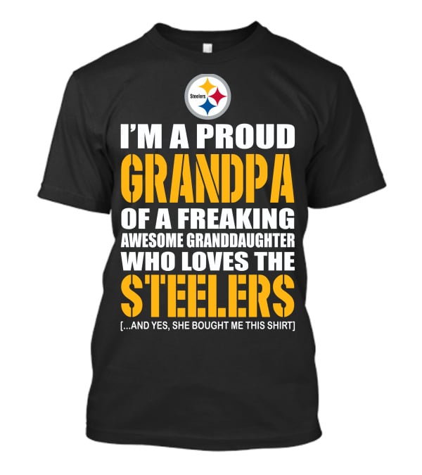 I'm A Proud Grandpa Of A Freaking Awesome Granddaughter Who Loves The Steelers T-Shirt