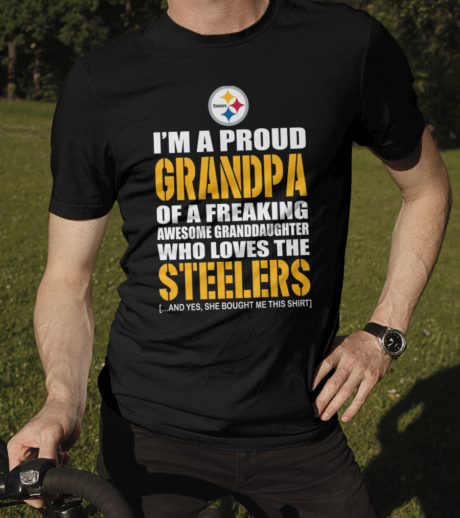 I'm A Proud Grandpa Of A Freaking Awesome Granddaughter Who Loves The Steelers T-Shirt