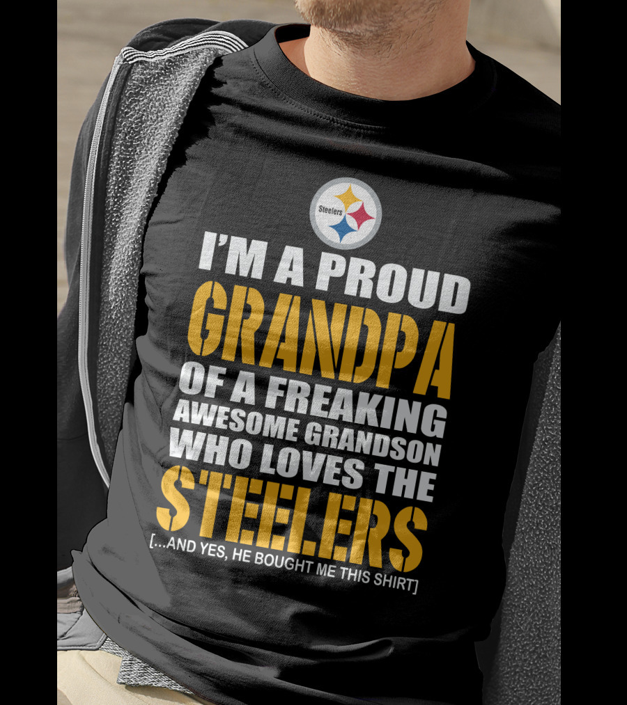 I'm A Proud Grandpa Of A Freaking Awesome Grandson Who Loves The Steelers T-Shirt