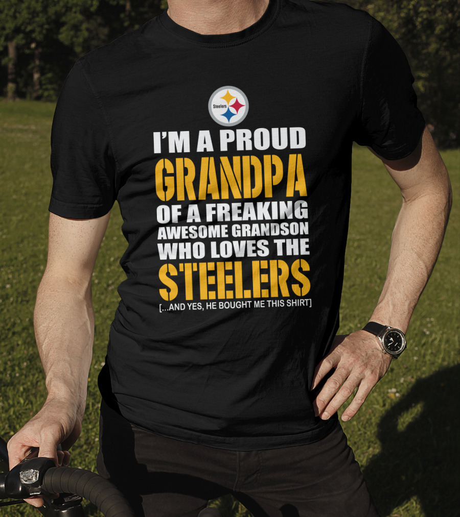 I'm A Proud Grandpa Of A Freaking Awesome Grandson Who Loves The Steelers T-Shirt