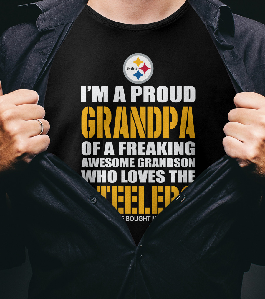 I'm A Proud Grandpa Of A Freaking Awesome Grandson Who Loves The Steelers T-Shirt