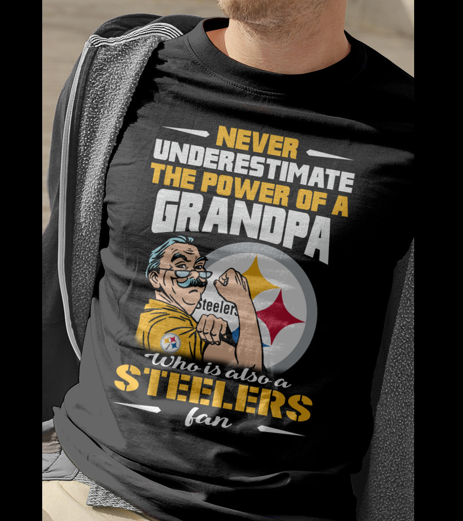 Never Underestimate The Power Of A Grandpa Who Is Also A Steelers Fan T-Shirt