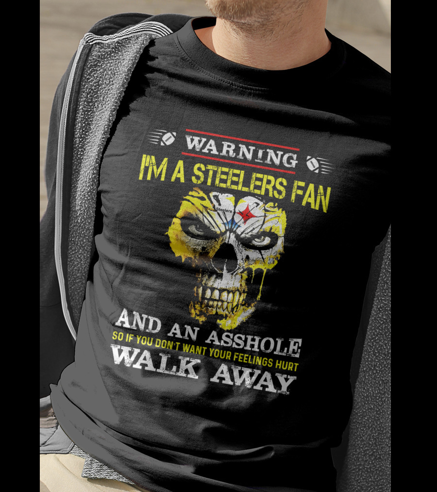 Warning I'm A Steelers Fan Walk Away T-Shirt