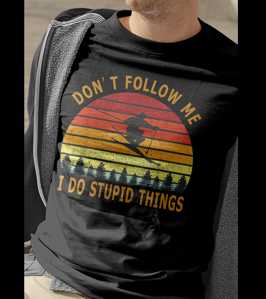 Don't Follow Me I Do Stupid Things Skiing Retro Sunset T-Shirt