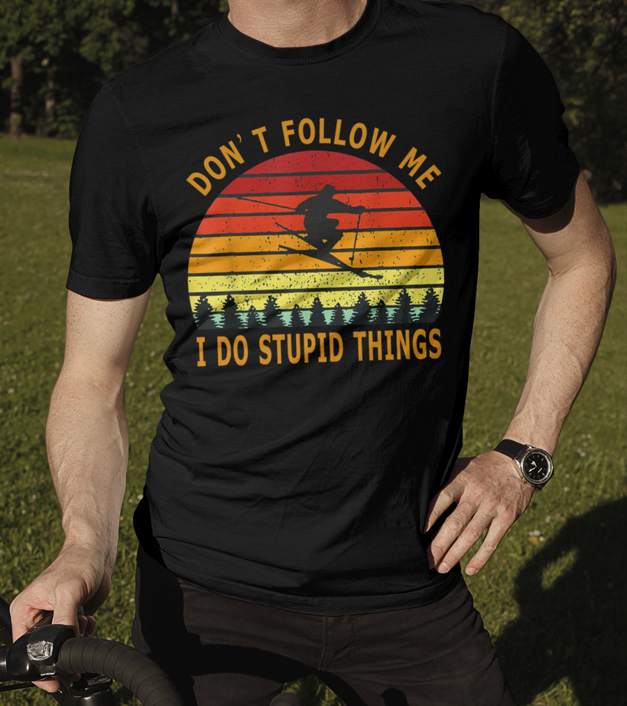 Don't Follow Me I Do Stupid Things Skiing Retro Sunset T-Shirt