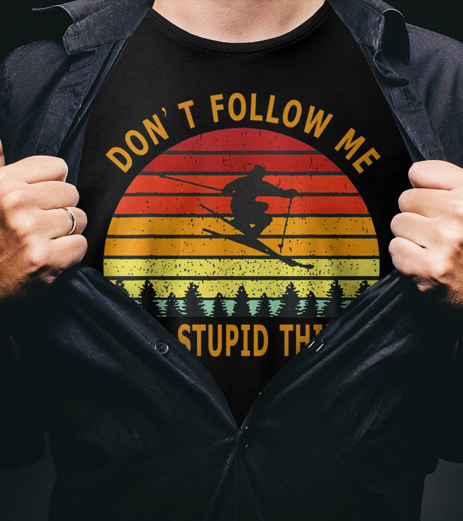 Don't Follow Me I Do Stupid Things Skiing Retro Sunset T-Shirt