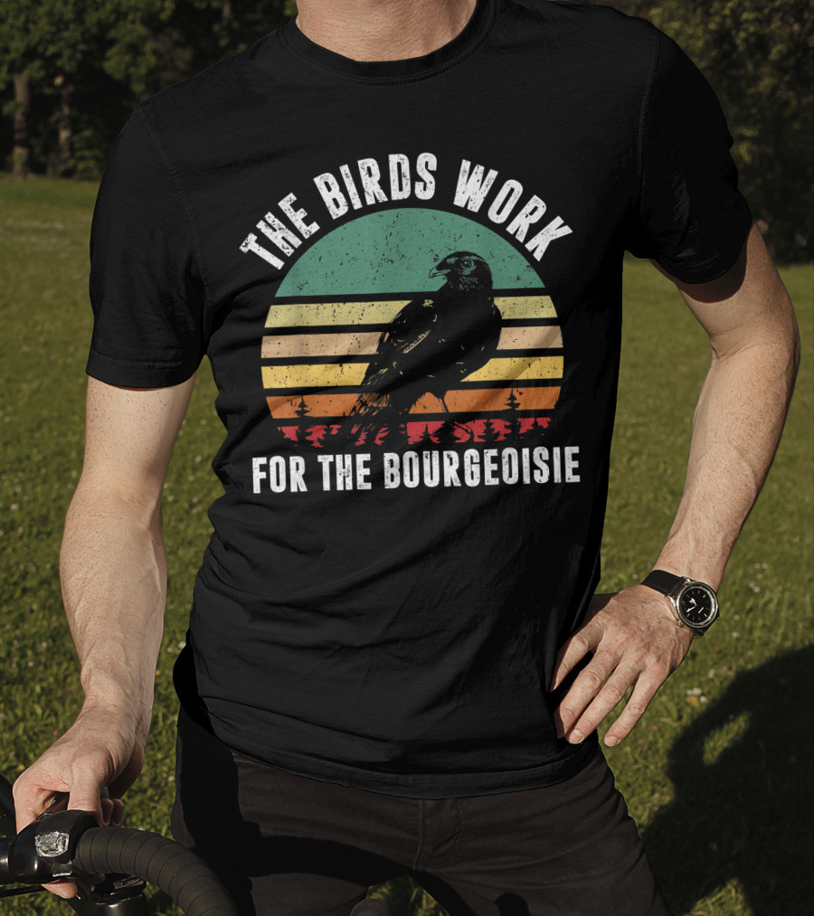 The Birds Work For The Bourgeoisie Vintage Retro Style Conspiracy Theory T-Shirt
