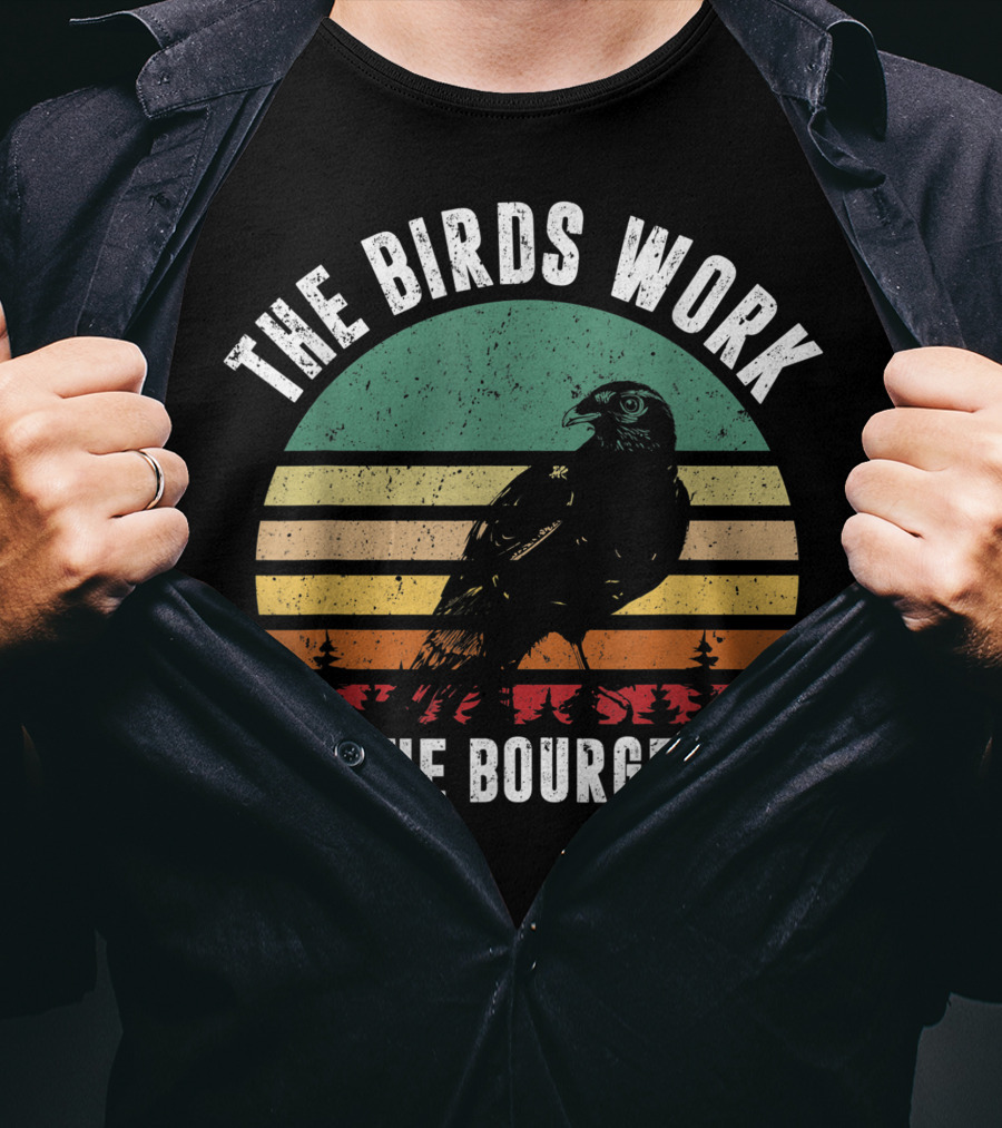 The Birds Work For The Bourgeoisie Vintage Retro Style Conspiracy Theory T-Shirt