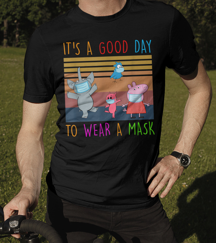 It's A Good Day To Wear A Mask With Cartoon Animals Wearing Masks T-Shirt