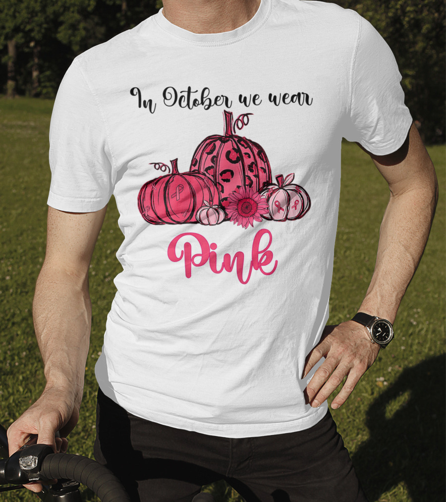 In October We Wear Pink Pumpkin Breast Cancer Awareness Halloween T-Shirt