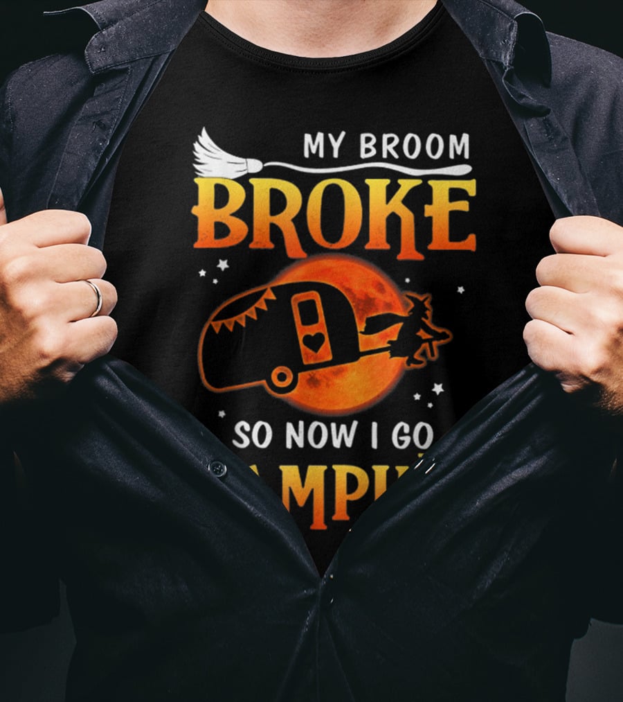 My Broom Broke So Now I Go Camping Halloween Holiday Moon Witch Camper T-Shirt