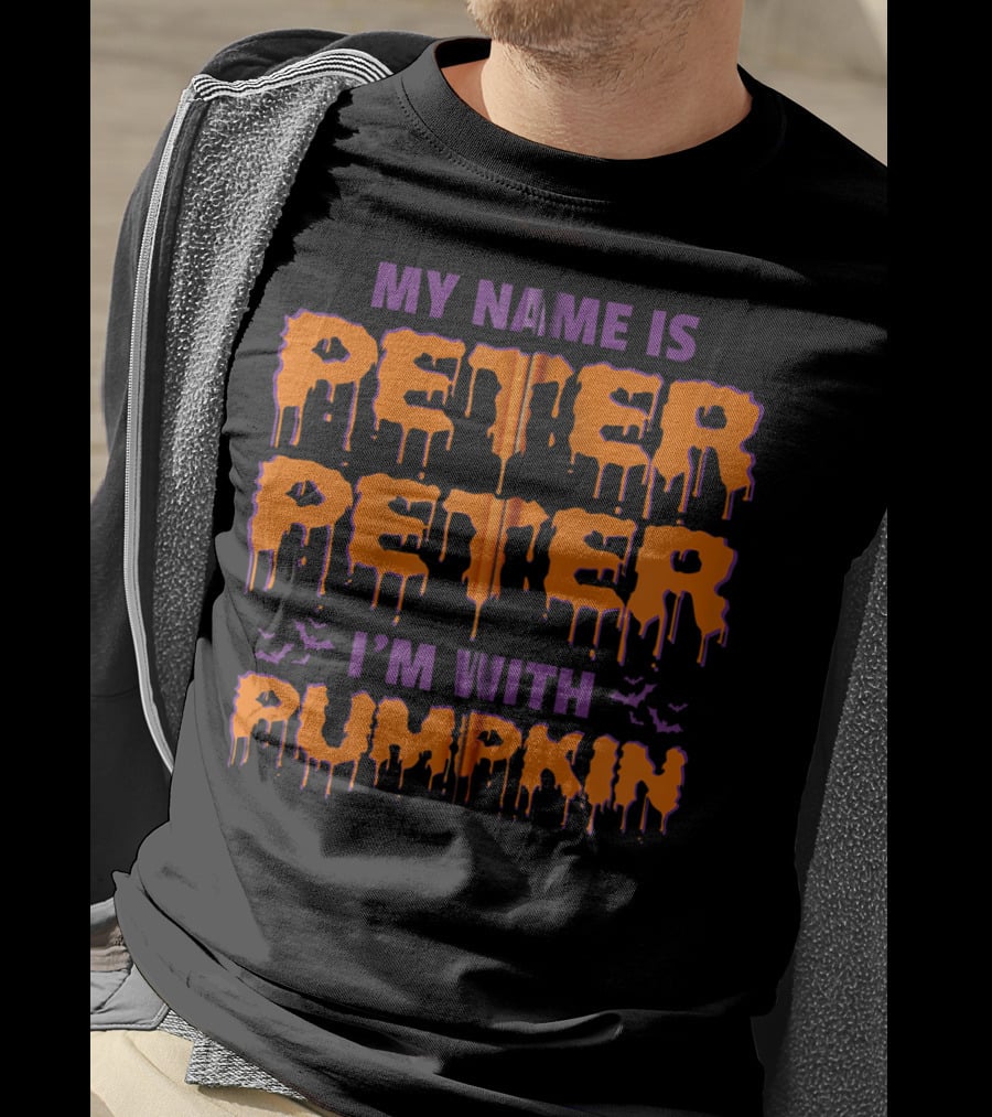 My Name Is Peter Peter I'm With Pumpkin Halloween Bats Dripping Text T-Shirt