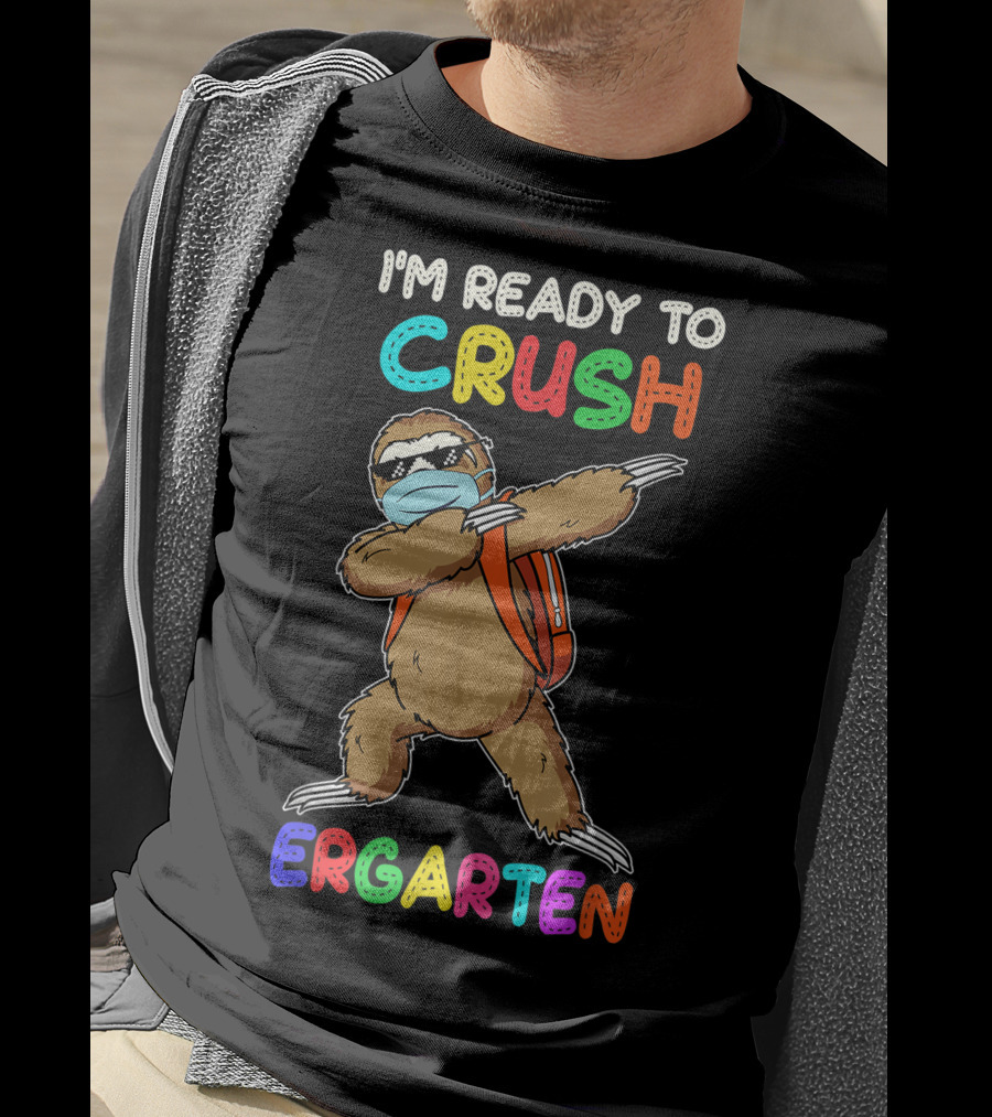 I'm Ready To Crush Ergarten Dabbing Sloth Mask T-Shirt