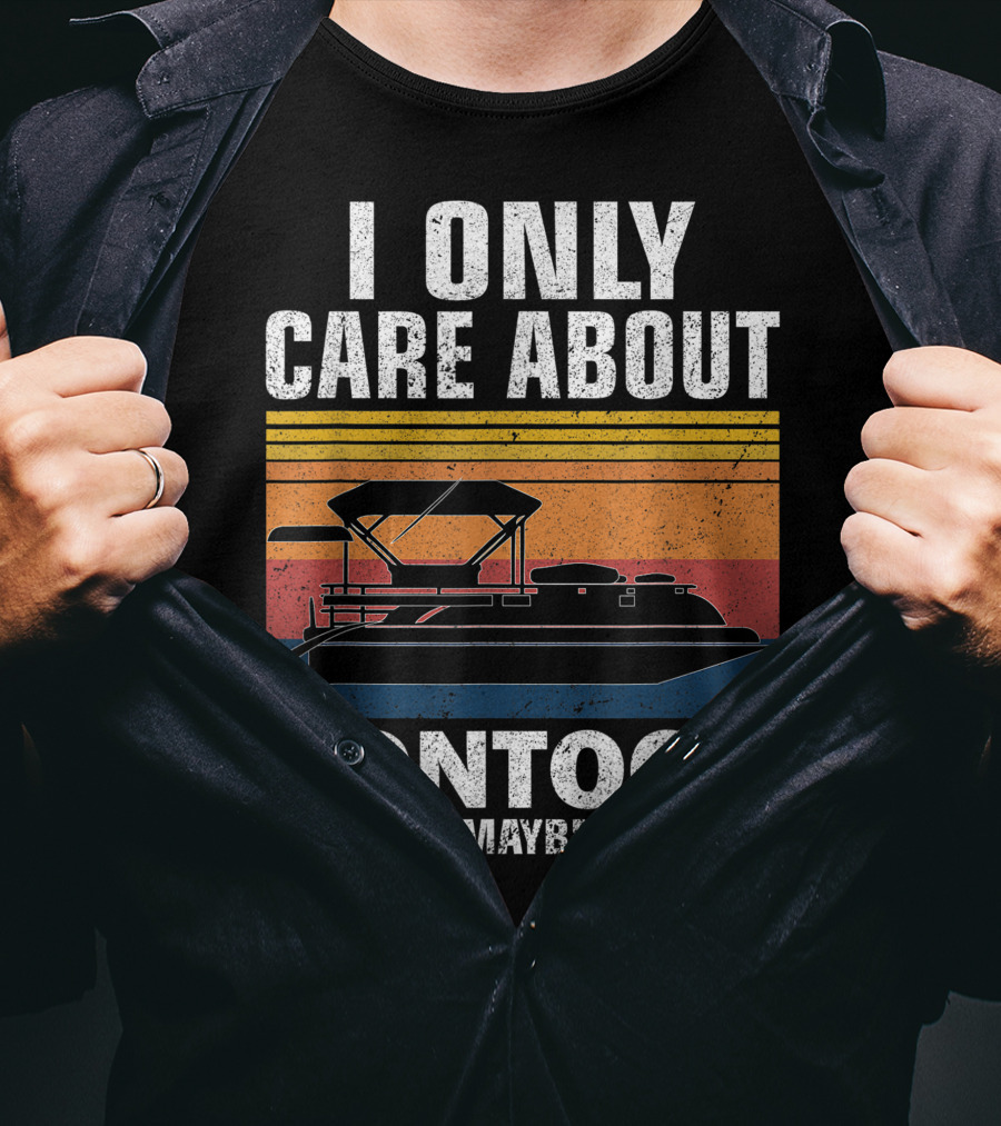 I Only Care About Pontoon And Like Maybe 3 People T-Shirt