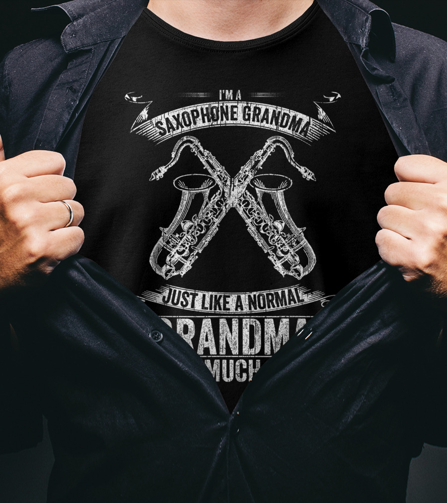 Saxophone Grandma Just Like A Normal Grandma Except Much Cooler T-Shirt