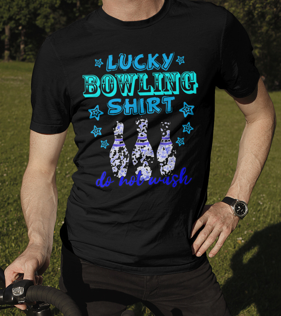 Lucky Bowling Shirt Do Not Wash Tenpins Game Colorful T-Shirt