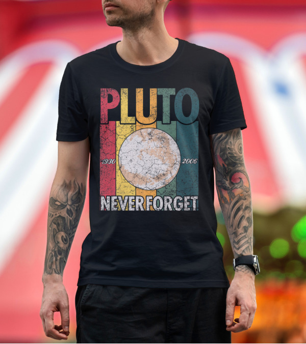 Premium T-Shirt: Pluto 1930 2006 Never Forget Science Space Retro T-Shirt Pluto 1930 2006 Never Forget Science Space Retro T-Shirt