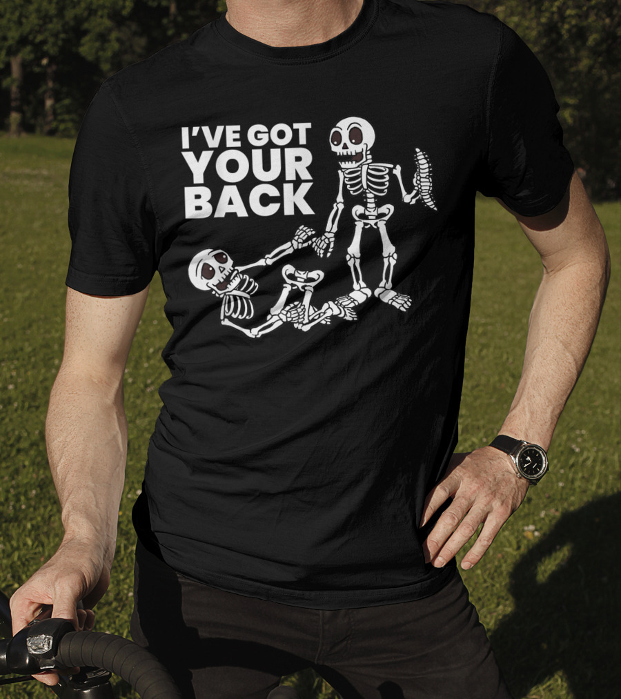 I'VE GOT YOUR BACK Skeleton Skeletons T-Shirt