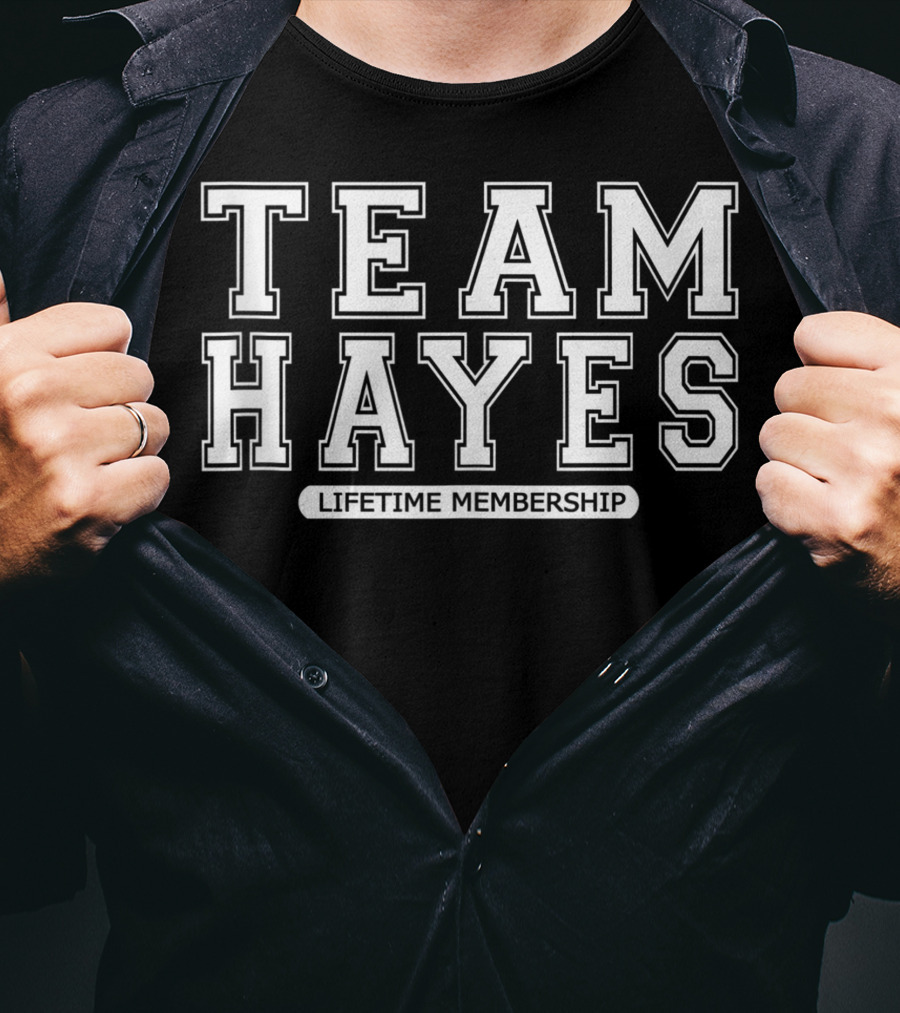 TEAM HAYES Lifetime Membership Family Surname Reunion Crew Member T-Shirt