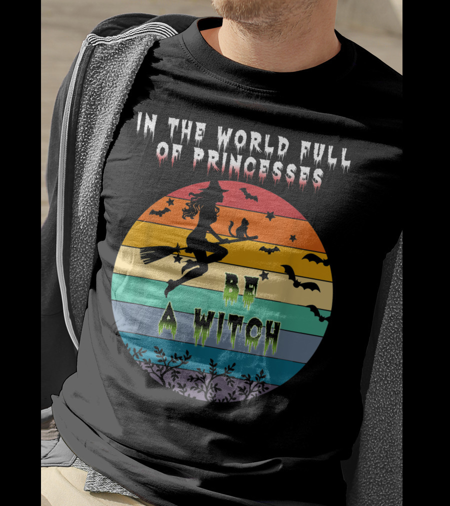 In The World Full Of Princesses Be A Witch Vintage Halloween Bats Rainbow Gradient T-Shirt