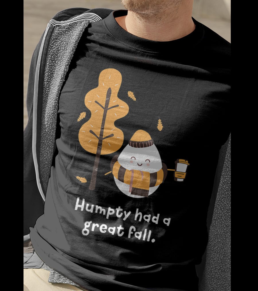 Women Humpty Had A Great Fall Funny Autumn Joke Humpty Dumpty Coffee Leaves Tree T-Shirt