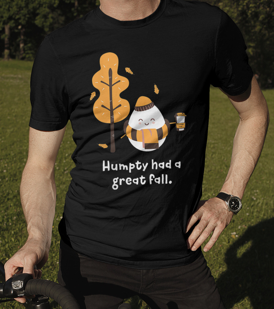 Women Humpty Had A Great Fall Funny Autumn Joke Humpty Dumpty Coffee Leaves Tree T-Shirt